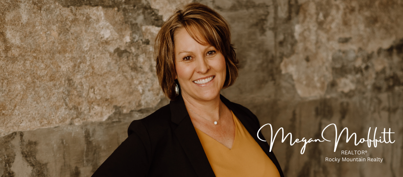 Megan Moffitt, REALTOR /Broker Associate, Rocky Mountain Realty